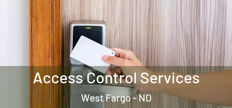 Access Control Services West Fargo - ND