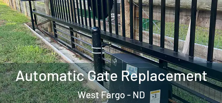  Automatic Gate Replacement West Fargo - ND