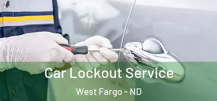 Car Lockout Service West Fargo - ND