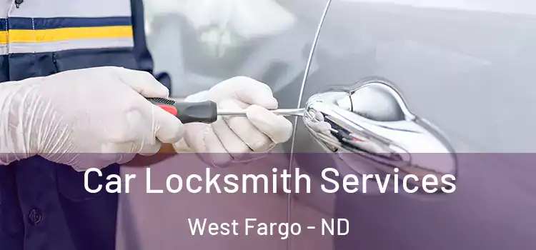  Car Locksmith Services West Fargo - ND