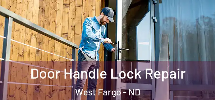  Door Handle Lock Repair West Fargo - ND