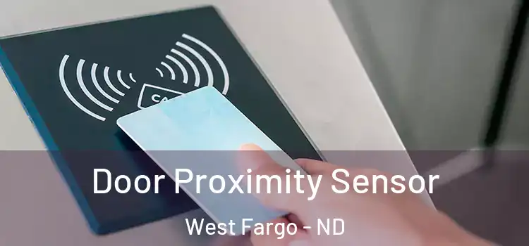  Door Proximity Sensor West Fargo - ND
