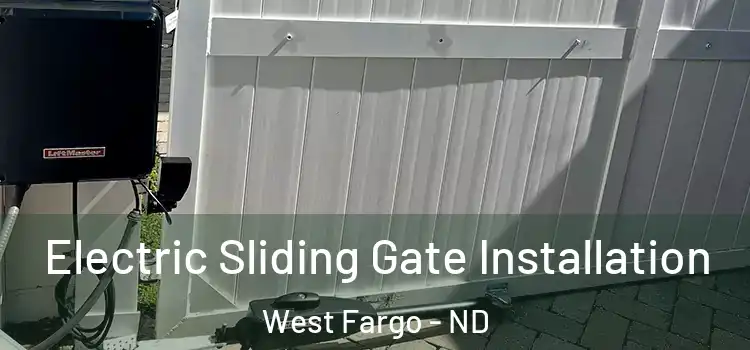 Electric Sliding Gate Installation West Fargo - ND