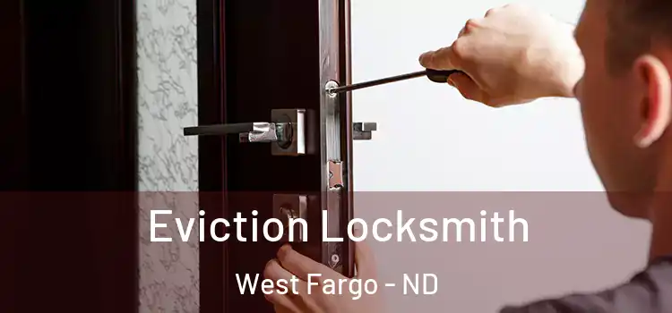  Eviction Locksmith West Fargo - ND
