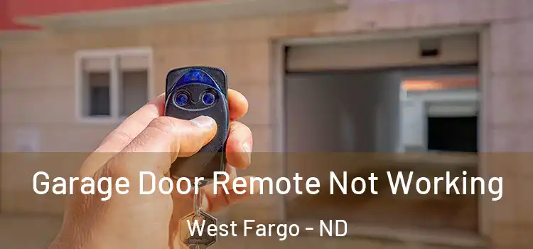  Garage Door Remote Not Working West Fargo - ND