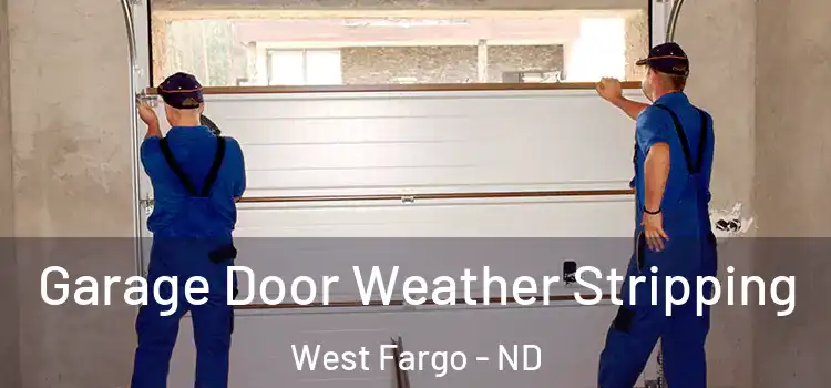  Garage Door Weather Stripping West Fargo - ND