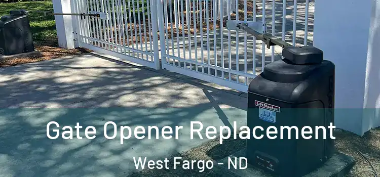 Gate Opener Replacement West Fargo - ND
