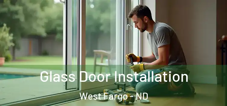 Glass Door Installation West Fargo - ND
