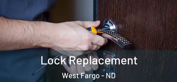 Lock Replacement West Fargo - ND