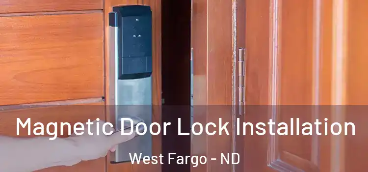  Magnetic Door Lock Installation West Fargo - ND