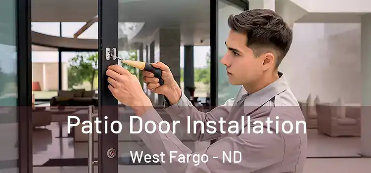  Patio Door Installation West Fargo - ND