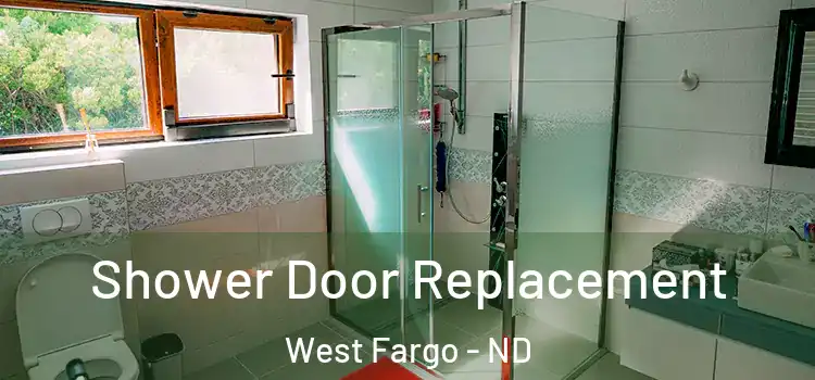 Shower Door Replacement West Fargo - ND